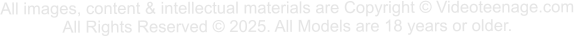 All images, content & intellectual materials are Copyright © Videoteenage.com All Rights Reserved © 2025. All Models are 18 years or older.